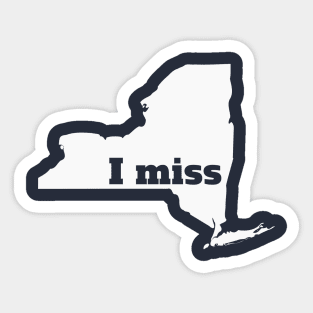 I Miss New York - My Home State Sticker